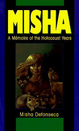 Misha: A Memoire of the Holocaust Years