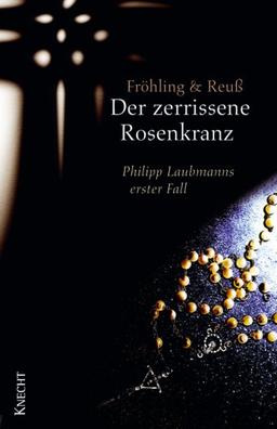 Der zerrissene Rosenkranz: Philipp Laubmanns erster Fall