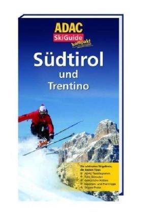 ADAC Skiguide Südtirol: Pistenspaß und Hüttenzauber - die schönsten Skigebiete und besten Tipps (Ski und Wintersport)