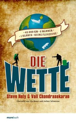 Die Wette: 42.000 km, 2 Männer, 1 Globus, keine Flugzeuge