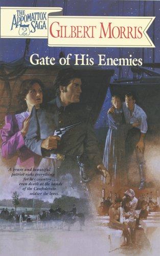 Gate of His Enemies (Appomattox Saga S.)