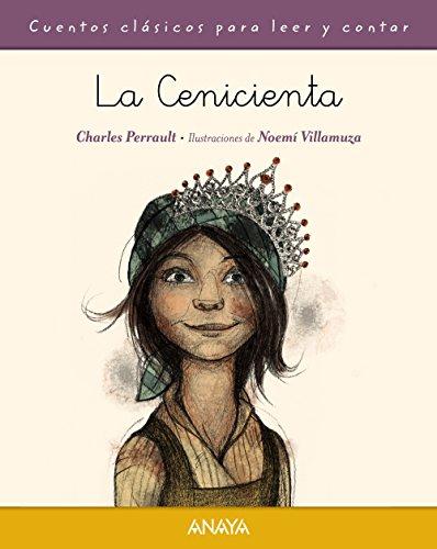 La Cenicienta (PRIMEROS LECTORES (1-5 años) - Cuentos clásicos para leer y contar)