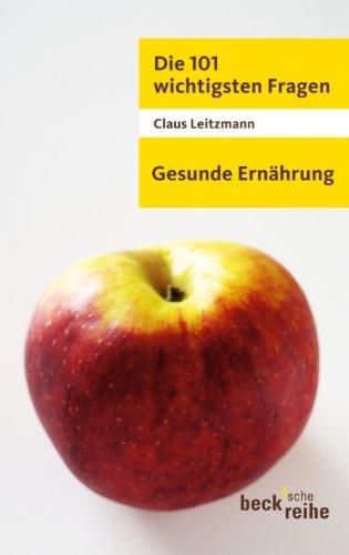 Die 101 wichtigsten Fragen - Gesunde Ernährung