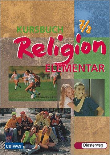 Kursbuch Religion Elementar: Schülerband 7 / 8