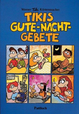 Tikis Gute-Nacht-Gebete