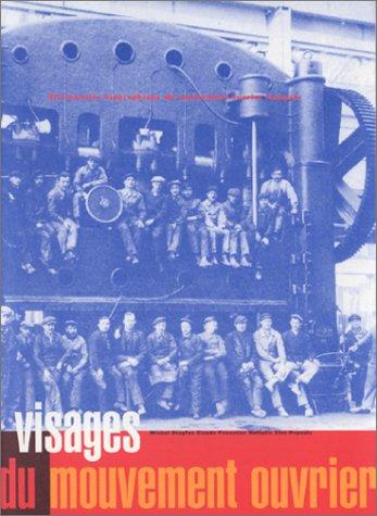 VISAGES DU MOUVEMENT OUVRIER (Histoire)