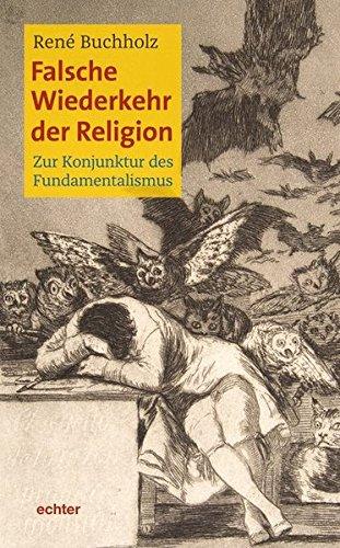 Falsche Wiederkehr der Religion: Zur Konjunktur des Fundamentalismus