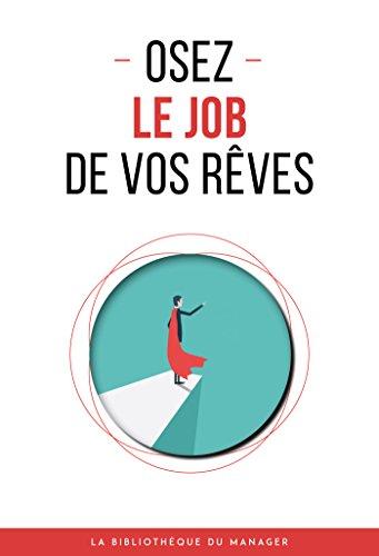 Osez le job de vos rêves