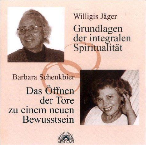 Grundlagen der integralen Spiritualität /Das Öffnen der Tore zu einem neuen Bewusstsein. 2 CD's.