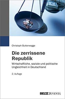 Die zerrissene Republik: Wirtschaftliche, soziale und politische Ungleichheit in Deutschland