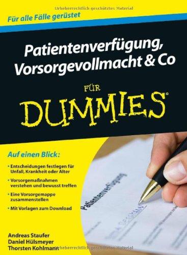 Patientenverfügung, Vorsorgevollmacht und Co für Dummies