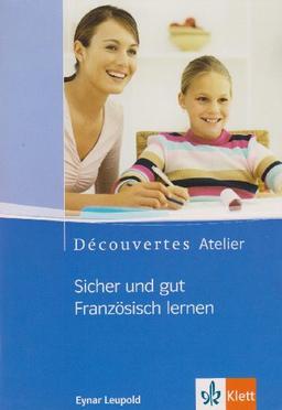 Découvertes Atelier / Sicher und gut Französisch lernen: Elternbuch mit Audio-CD