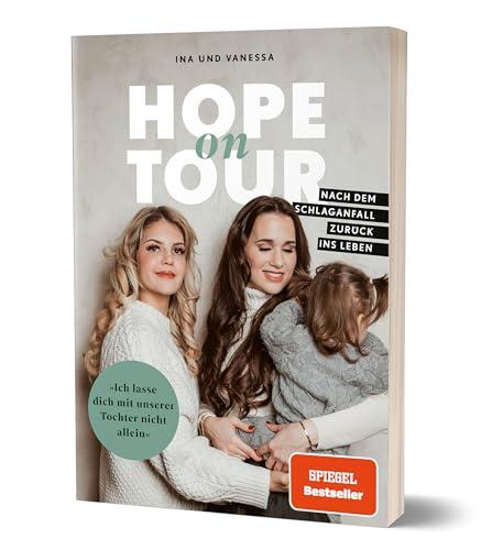 Hope on Tour: Ich lasse dich mit unserer Tochter nicht allein. Nach dem Schlaganfall zurück ins Leben von Coupleontour