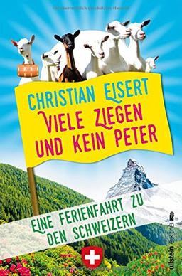 Viele Ziegen und kein Peter: Eine Ferienfahrt zu den Schweizern