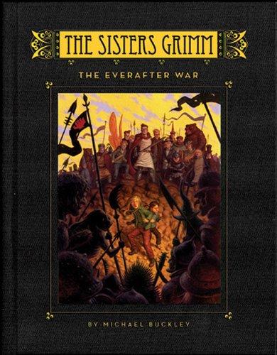 The Sisters Grimm: Book #7: The Everafter War