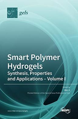 Smart Polymer Hydrogels: Synthesis, Properties and Applications - Volume I