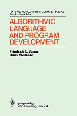 Algorithmic Language and Program Development (Monographs in Computer Science)