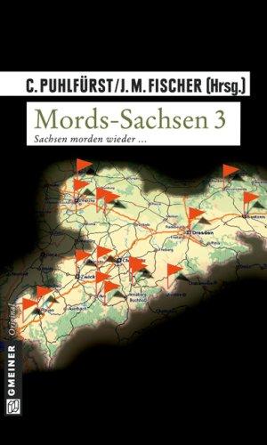 Mords-Sachsen 03: Sachsen morden wieder...