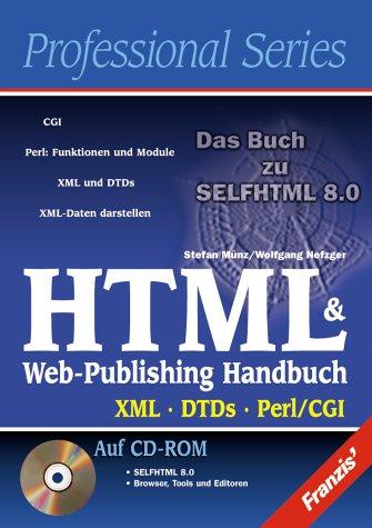 HTML und Web Publishing Handbuch. XML, DTDs, Perl, CGI