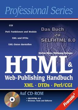 HTML und Web Publishing Handbuch. XML, DTDs, Perl, CGI