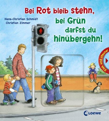 Bei Rot bleib stehn, bei Grün darfst du hinübergehn!