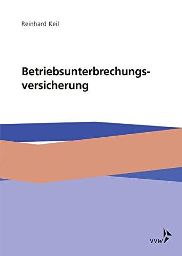 Die Betriebsunterbrechungsversicherung: Ursachen, Wirkungen und Lösungen