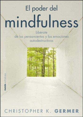 El poder del mindfulness: Libérate de los pensamientos y las emociones autodestructivas (Divulgación)