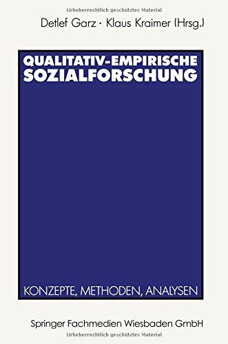 Qualitativ-empirische Sozialforschung: Konzepte, Methoden, Analysen (German Edition)