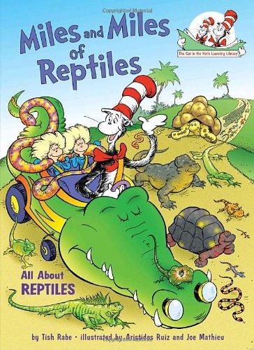 Miles and Miles of Reptiles: All About Reptiles (Cat in the Hat's Learning Library)