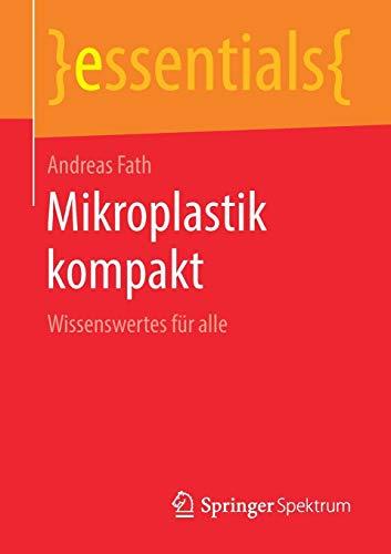 Mikroplastik kompakt: Wissenswertes für alle (essentials)