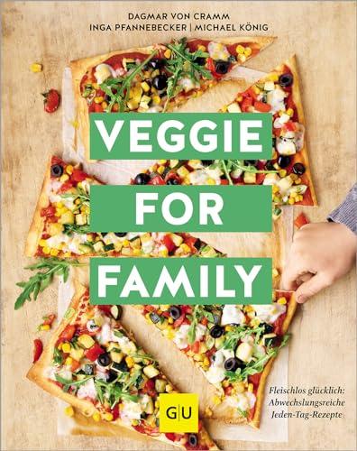 Veggie for Family - Erweiterte Neuausgabe: Fleischlos glücklich: abwechslungsreiche Jeden-Tag-Rezepte (GU Vegetarisch)