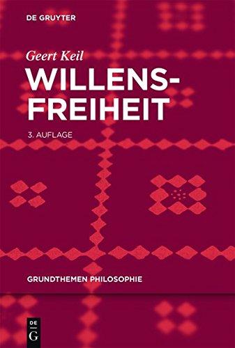 Willensfreiheit (Grundthemen Philosophie)