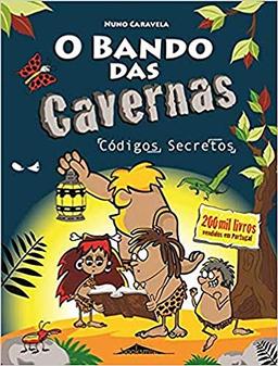 O Bando das Cavernas N.º 4 Códigos Secretos (Portuguese Edition) [Paperback] Nuno Caravela