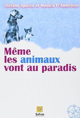 Même les animaux vont au paradis : histoires de chiens et de chats dans une autre vie