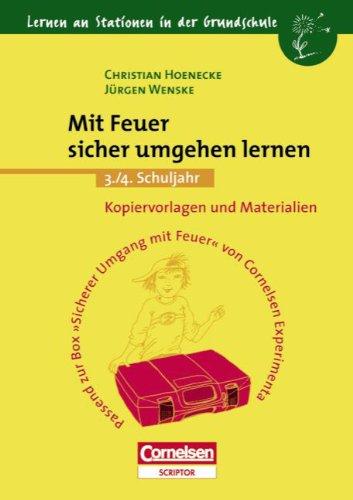 Lernen an Stationen in der Grundschule - Bisherige Ausgabe: 3./4. Schuljahr - Mit Feuer sicher umgehen lernen: Kopiervorlagen und Materialien