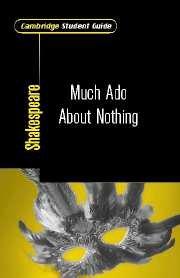 Cambridge Student Guide to Much Ado About Nothing (Cambridge Student Guides)