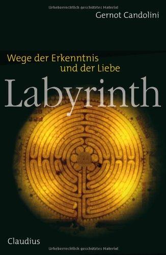 Labyrinth: Wege der Erkenntnis und der Liebe