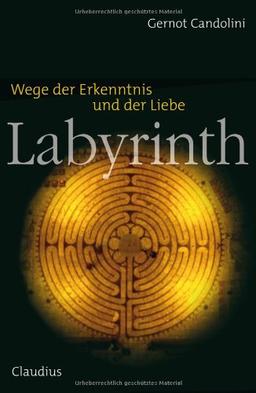 Labyrinth: Wege der Erkenntnis und der Liebe