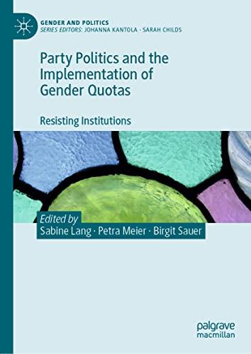 Party Politics and the Implementation of Gender Quotas: Resisting Institutions (Gender and Politics)