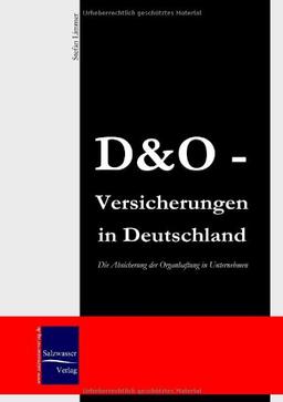 D & O-Versicherungen in Deutschland: Die Absicherung der Organhaftung in Unternehmen