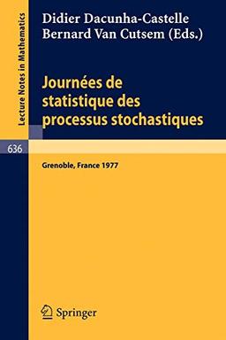 Journées de Statistique des Processus Stochastiques: Proceedings, Grenoble, juin 1977 (Lecture Notes in Mathematics, 636, Band 636)