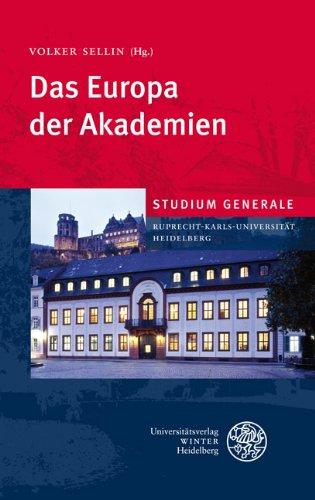 Das Europa der Akademien.Test: Sammelband der Vorträge des Studium Generale der Ruprecht-Karls-Universität Heidelberg im Sommersemester 2009