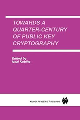 Towards a Quarter-Century of Public Key Cryptography: A Special Issue of DESIGNS, CODES AND CRYPTOGRAPHY An International Journal. Volume 19, No. 2/3 (2000)