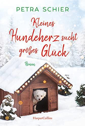 Kleines Hundeherz sucht großes Glück (Weihnachtshund, Band 1)