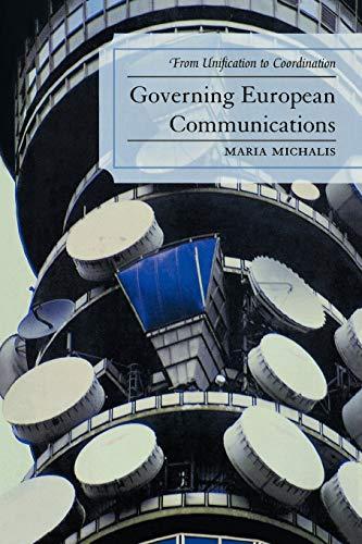 Governing European Communications: From Unification to Coordination (Critical Media Studies)