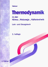 Thermodynamik in der Klima-, Heizungs- und Kältetechnik: Lehr- und Übungsbuch