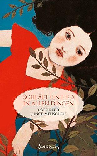 Schläft ein Lied in allen Dingen: Poesie für junge Menschen