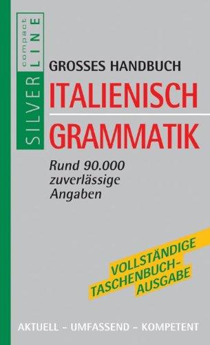 Compact Grosses Handbuch Italienisch Grammatik: Rund 90.000 zuverlässige Angaben. Aktuell. Umfassend. Kompetent