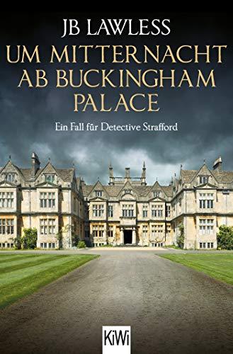 Um Mitternacht ab Buckingham Palace: Ein Fall für Detective Strafford (Detective Strafford ermittelt, Band 2)