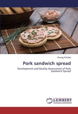 Pork sandwich spread: Development and Quality Assessment of Pork Sandwich Spread